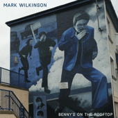 Mark Wilkinson - Benny's On The Rooftop